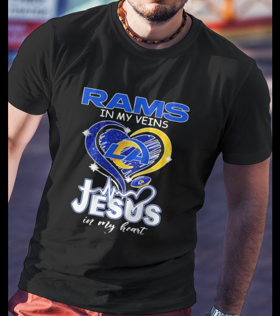 Los Angeles Rams In My Veins Jesus In My Heart Football Fan Faithful T-Shirt