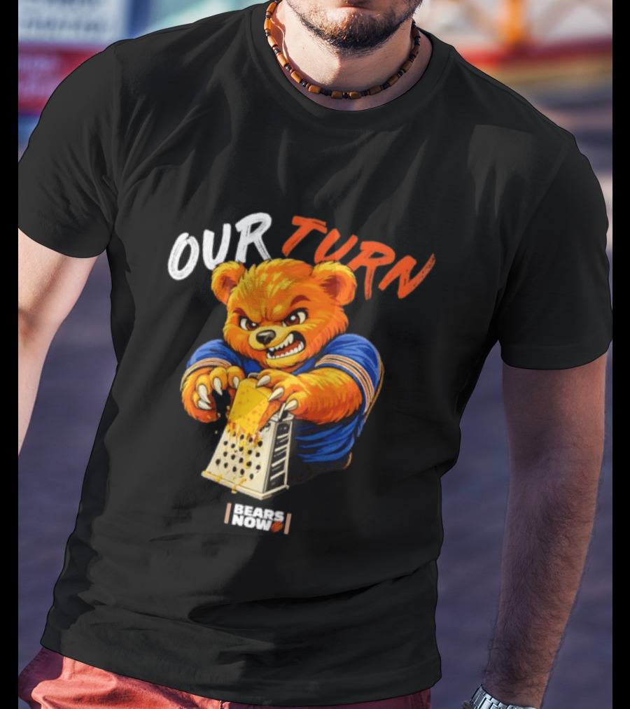 Our Turn Bears Now Cheese Grating Bear T-Shirt