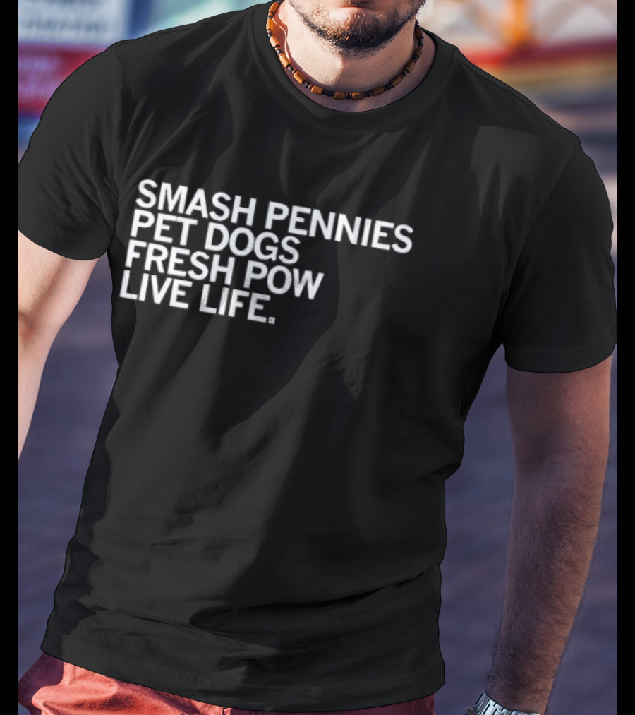 Smash Pennies Pet Dogs Fresh Pow Live Life Adventure T-Shirt