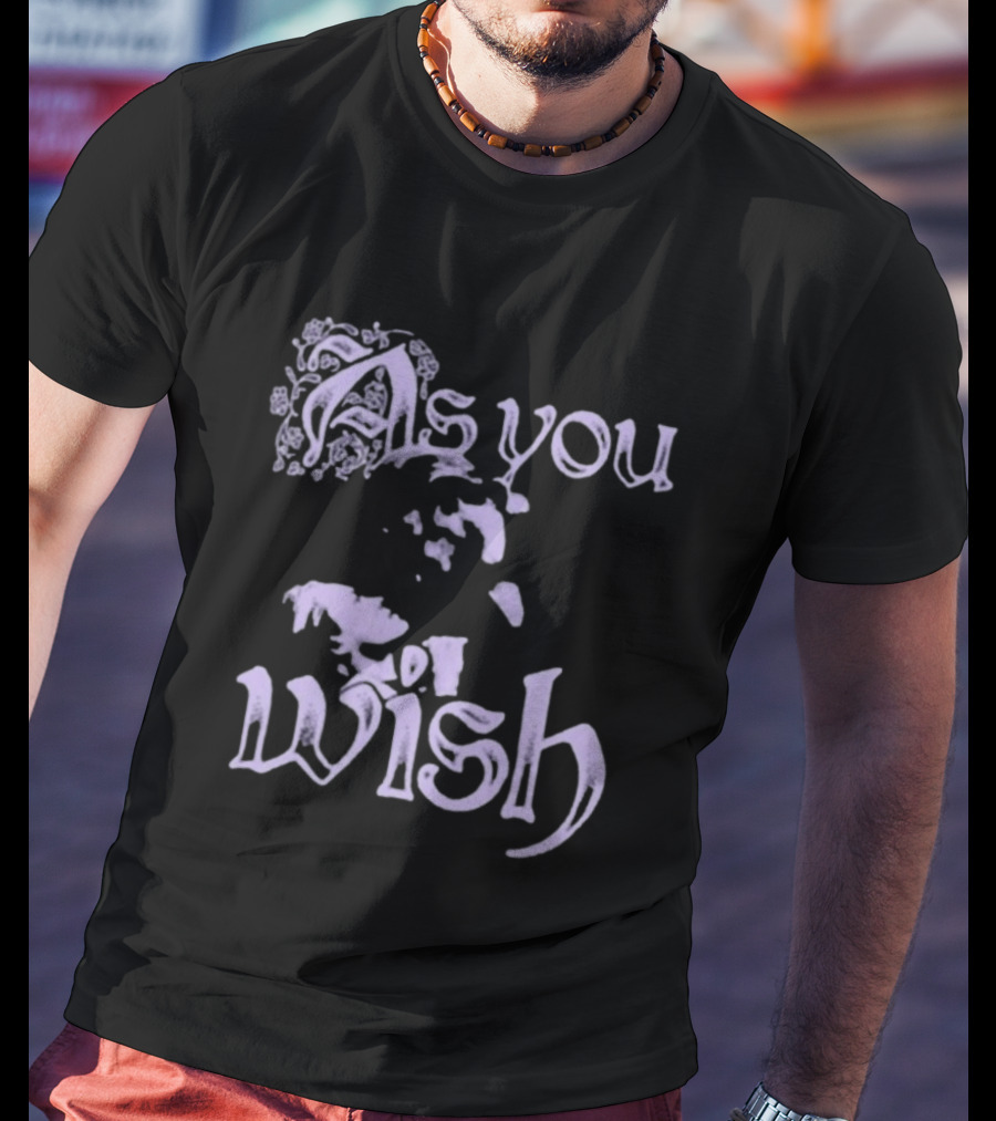 Super Yaki As You Wish Princess Bride T-Shirt
