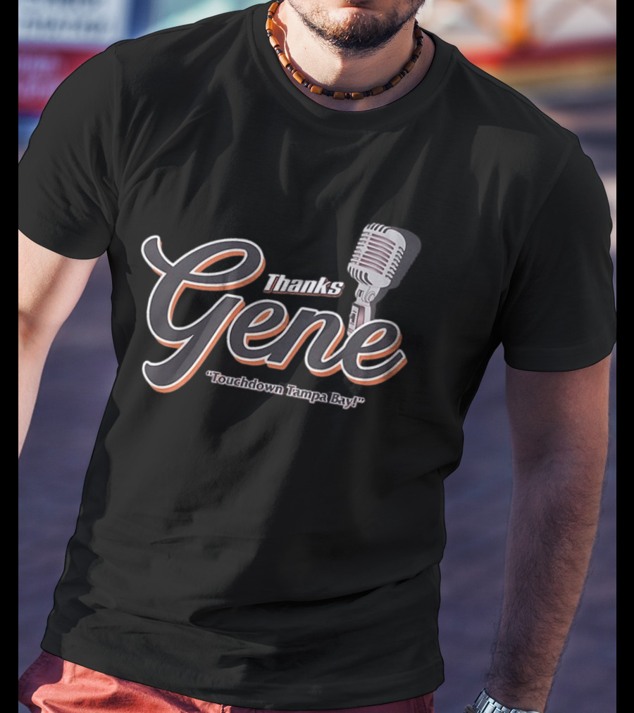 Thanks Gene Touchdown Tampa Bay Buccaneers Football Lover T-Shirt