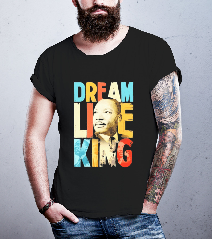 Dream Like King Black History Month Martin Luther King Day T-Shirt