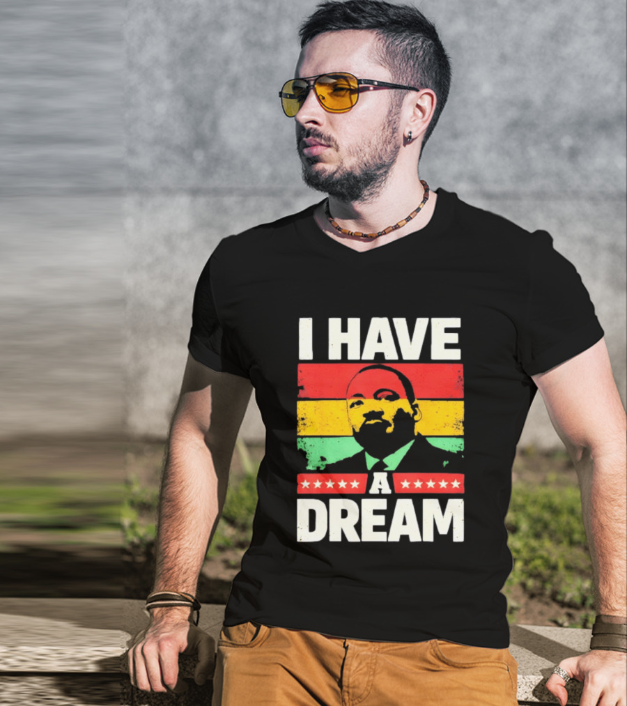 Martin Luther King Jr I Have A Dream Black History Month T-Shirt