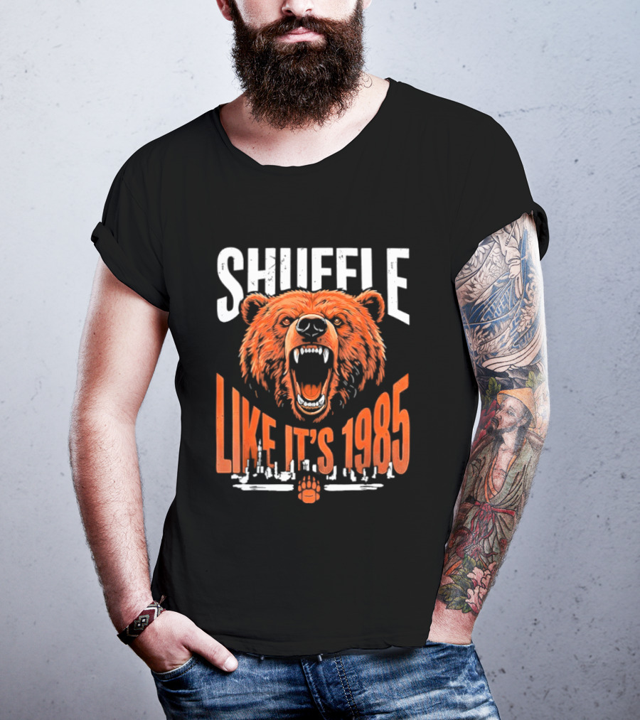 SHUFFLE LIKE IT'S 1985 Chicago Bears Roaring Bearhead T-Shirt