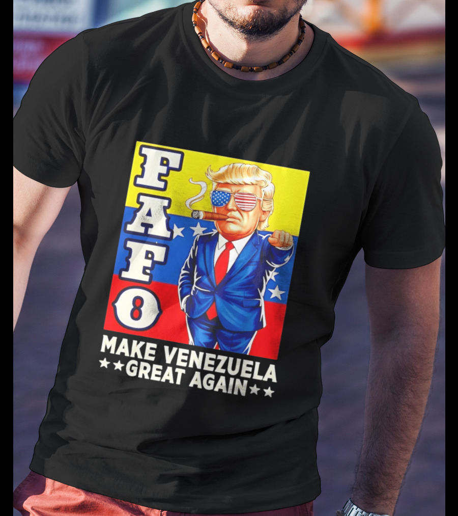 FAFO Trump Make Venezuela Great Again Patriotic Cartoon T-Shirt