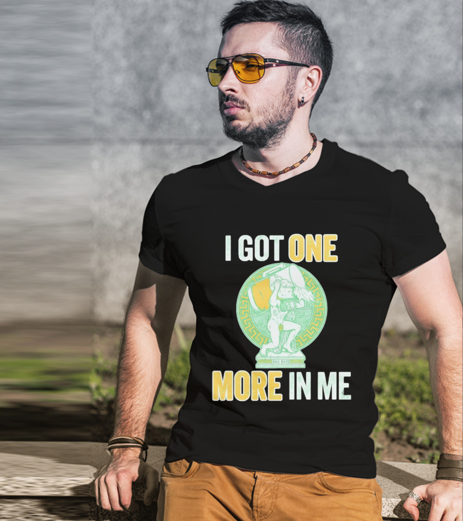 I Got One More In Me St. Patrick's Day One Beer Greek T-Shirt