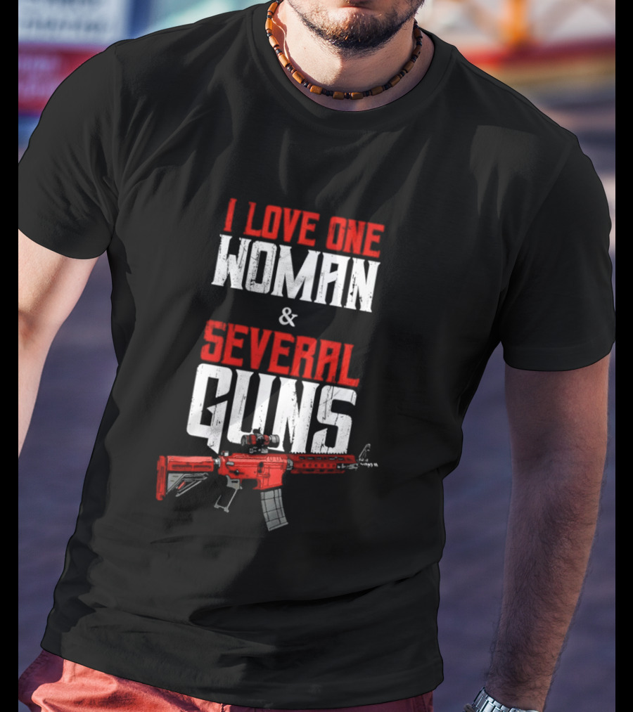 I Love One Woman Several Guns Red Rifle T-Shirt
