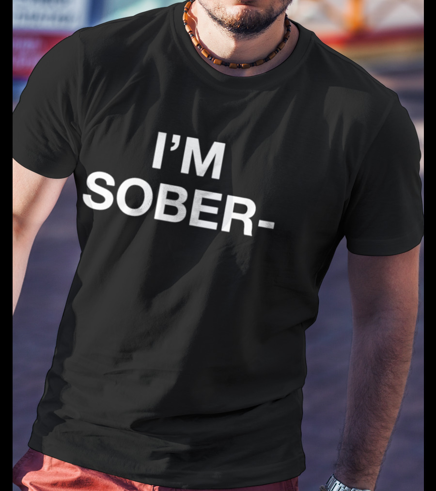 I'm Sober T-Shirt
