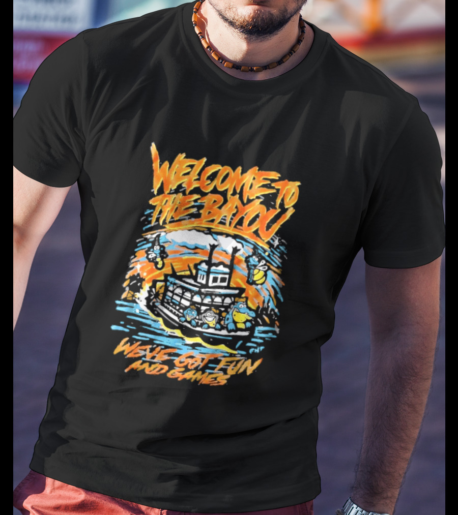 Welcome To The Bayou Riverboat Fun And Games Adventure T-Shirt