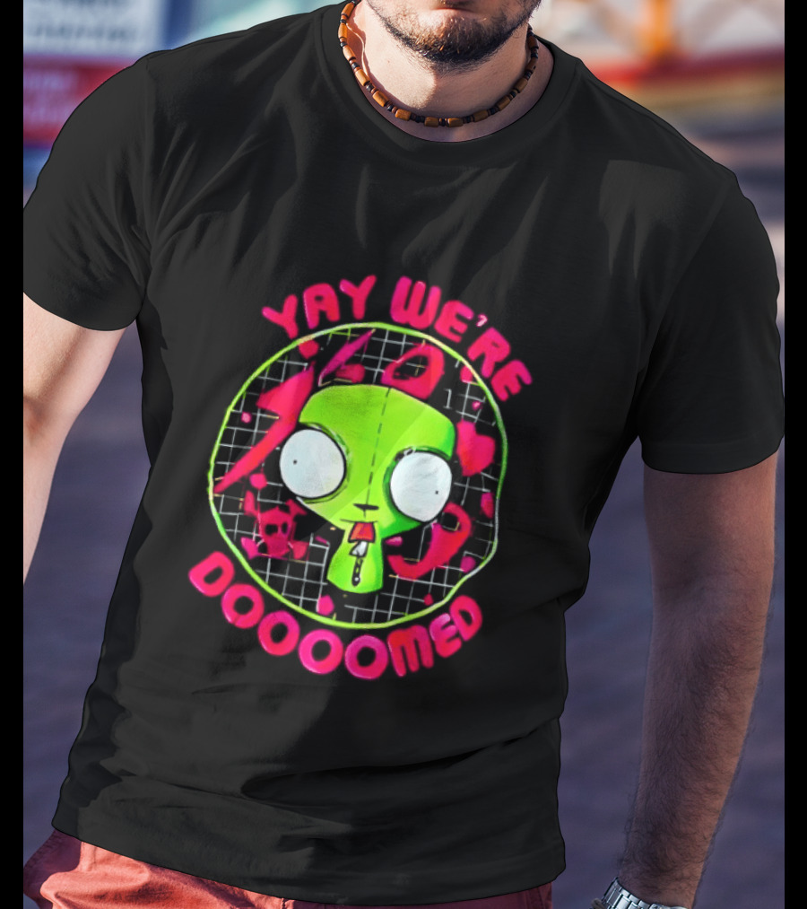 Yay We're Doooomed Invader Zim Alien Cartoon Phrase T-Shirt