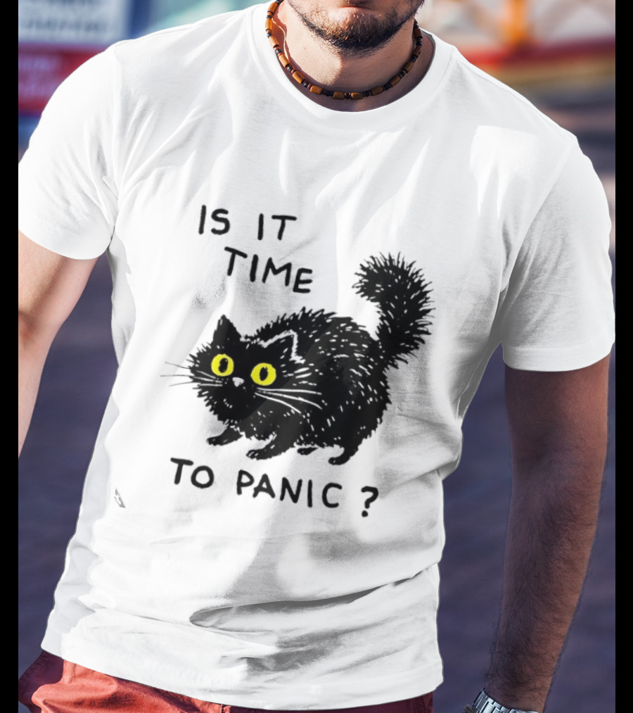 Black Cat Is It Time To Panic Black Cat T-Shirt
