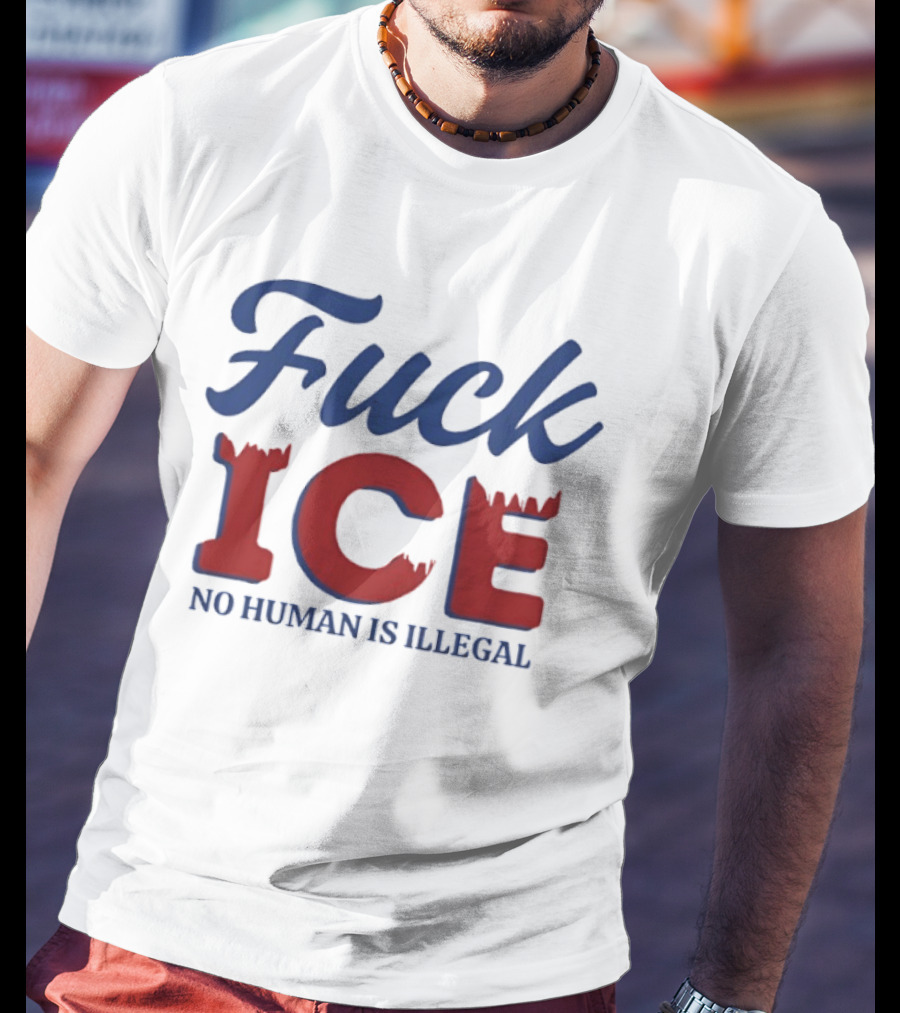 Fuck ICE No Human Is Illegal T-Shirt