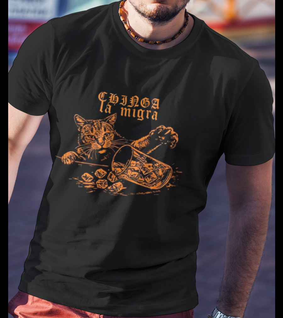 Chinga La Migra Cat Tipping Ice Bucket T-Shirt