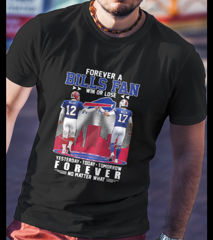 Forever A Bills Fan Win Or Lose Kelly Allen No Matter What T-Shirt