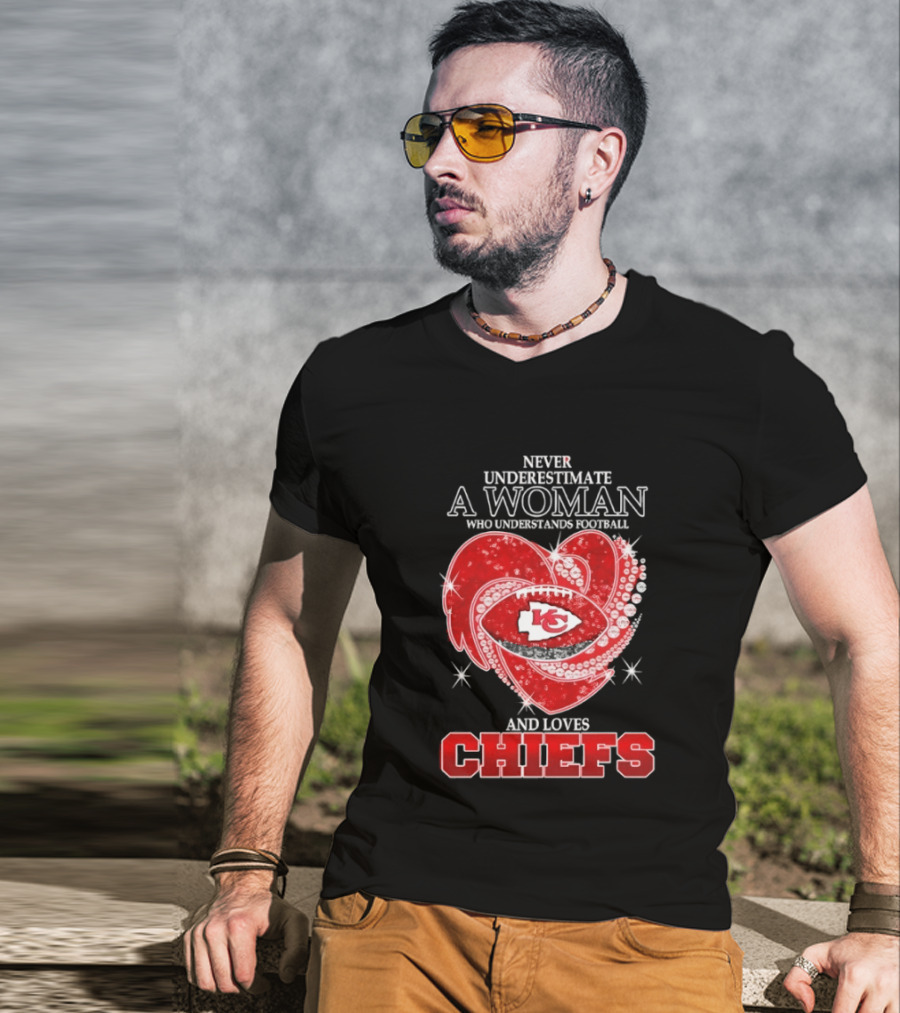 Never Underestimate A Woman Who Understands Football And Loves Kansas City Chiefs Heart Passion T-Shirt