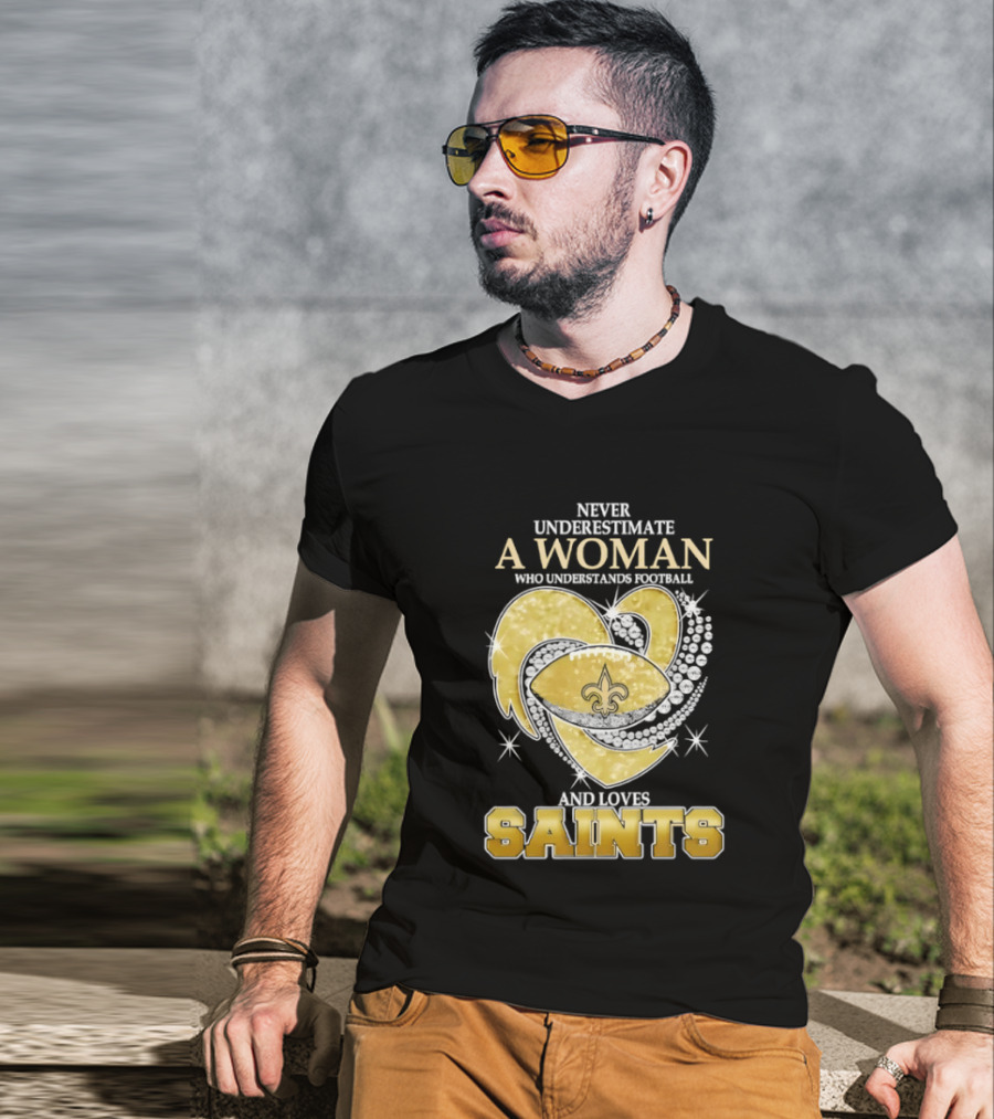Never Underestimate A Woman Who Understands Football And Loves Saints T-Shirt