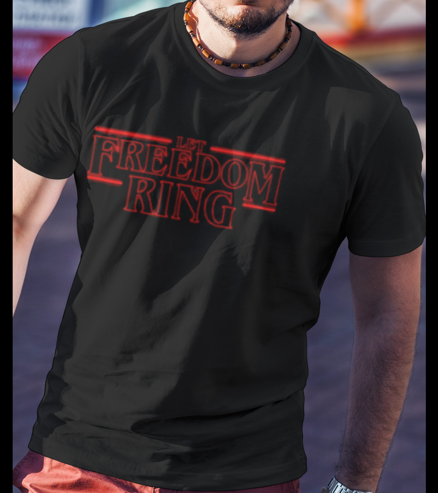 Stranger Things Let Freedom Ring T-Shirt