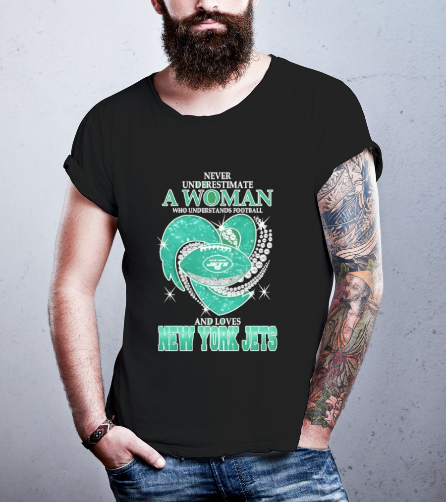 Never Underestimate A Woman Who Understands Football And Loves New York Jets T-Shirt