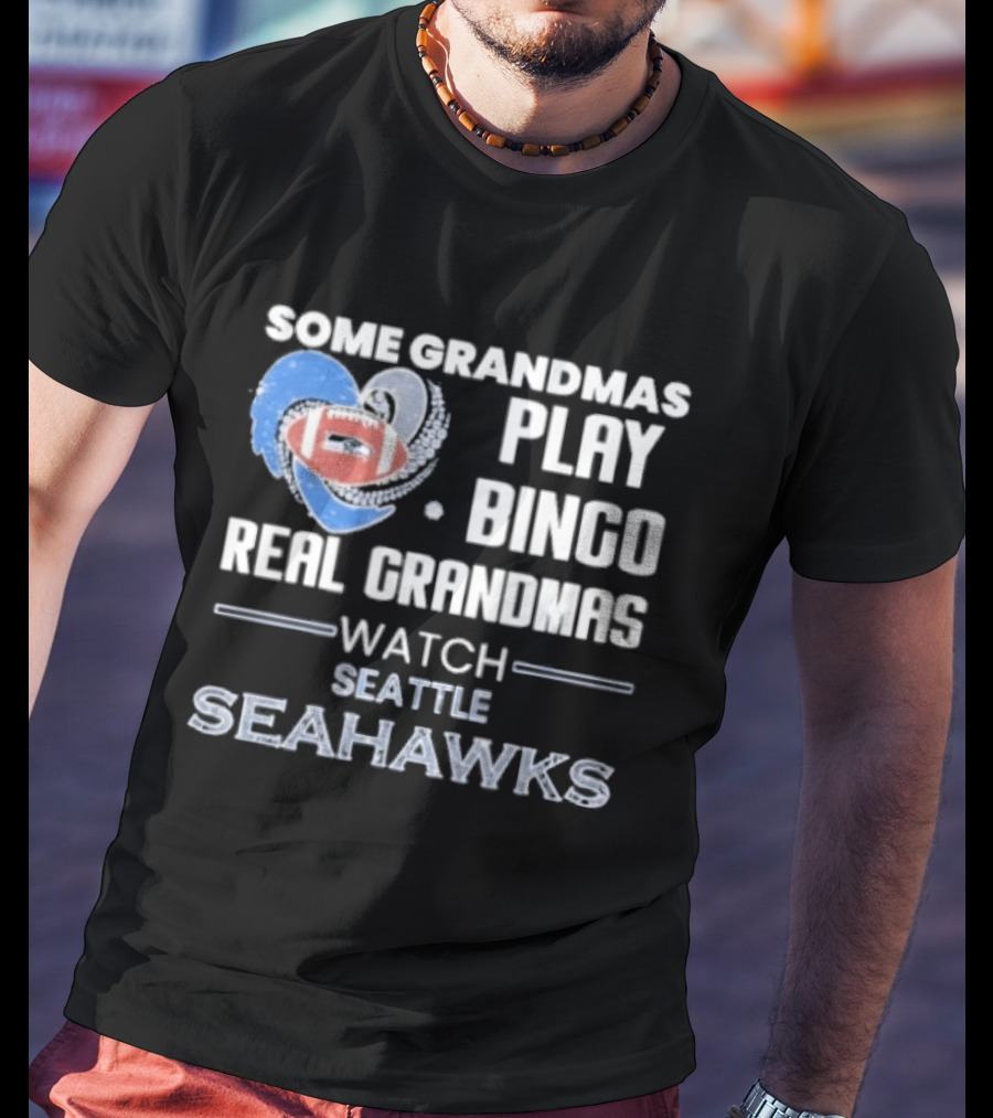 Some Grandmas Play Bingo Real Grandmas Seattle Seahawks T-Shirt