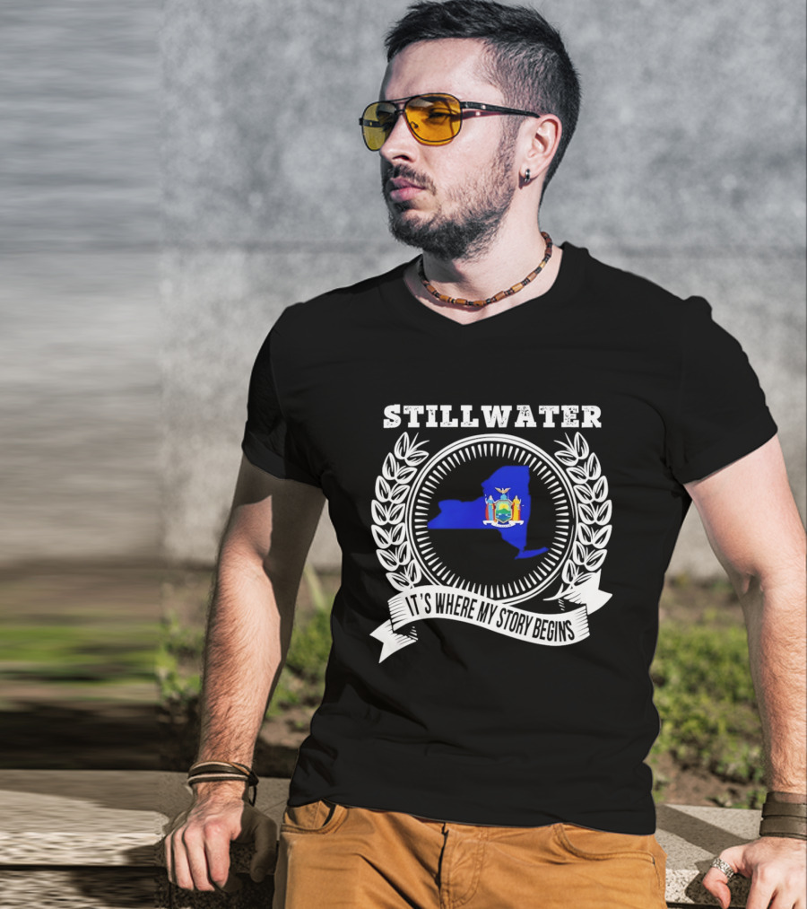 Stillwater New York State It's Where My Story Begins T-Shirt