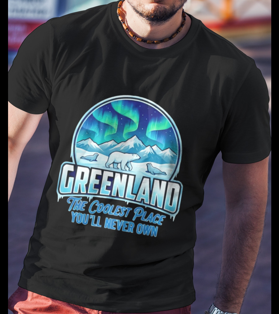 Greenland Northern Lights Polar Bear Arctic Adventure The Coolest Place You'll Never Own T-Shirt