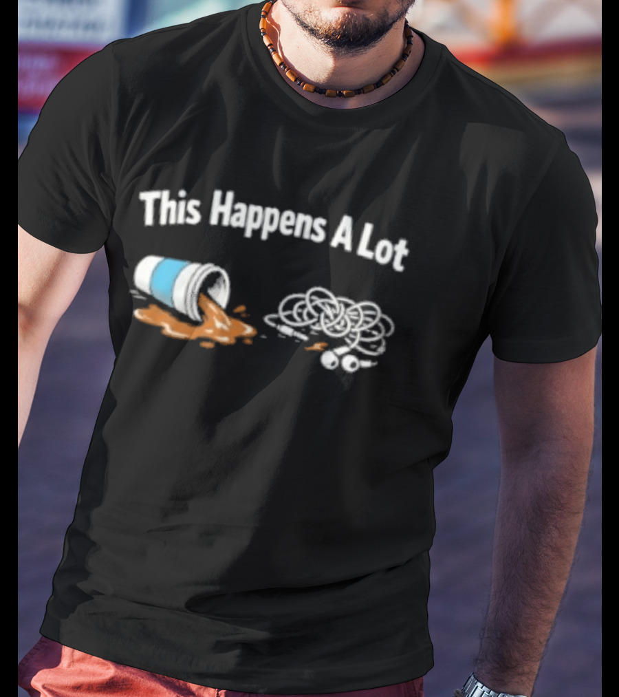 This Happens A Lot Spilled Coffee And Tangled Wire Humor T-Shirt