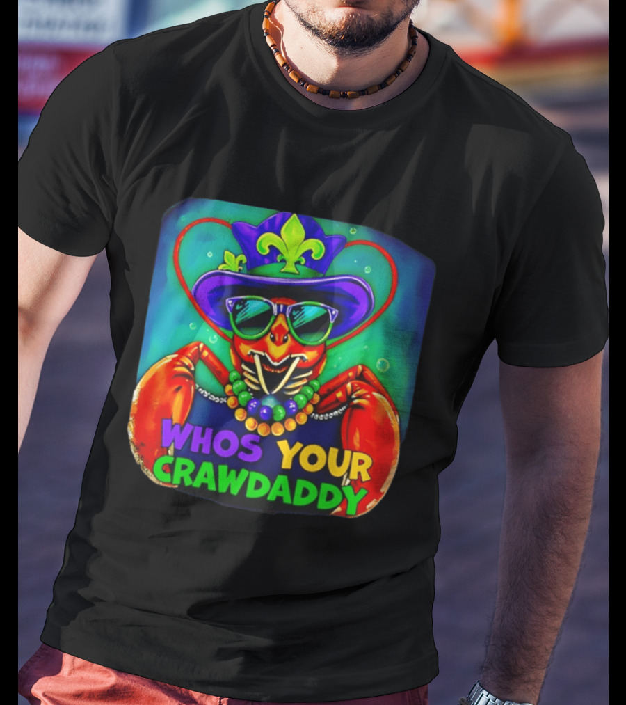 Whos Your Crawdaddy Crawfish Jester Beads Mardi Gras 2026 T-Shirt
