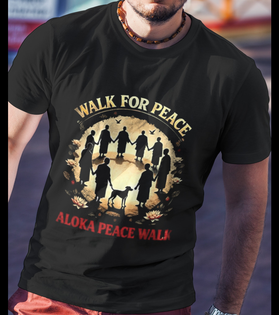 Walk For Peace Aloka Peace Walk Monks And Dog Unity T-Shirt