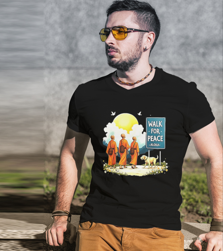 Walk For Peace Monks And Aloka Dog Beneath Sun And Sign T-Shirt