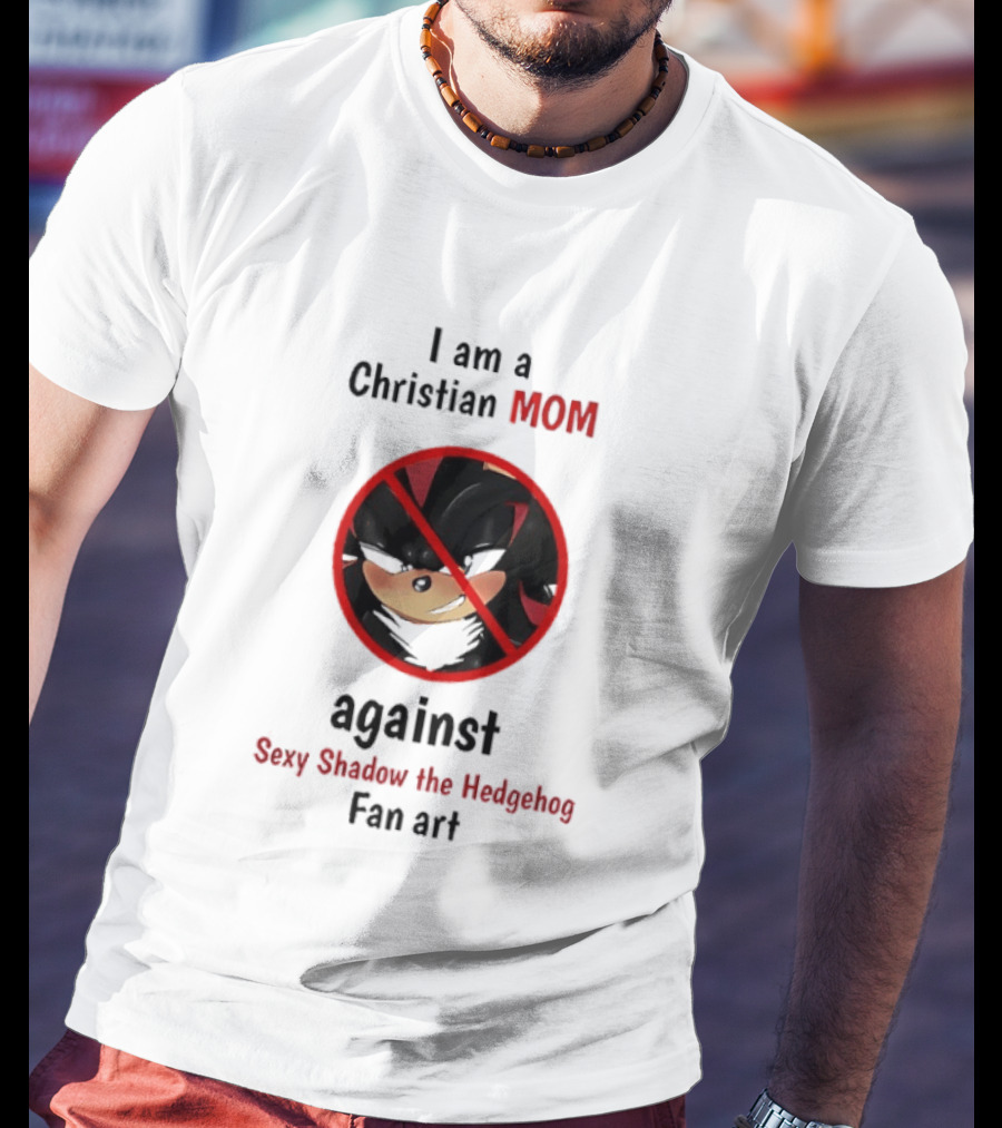 Christian Mom Against Sexy Shadow The Hedgehog Fan T-Shirt