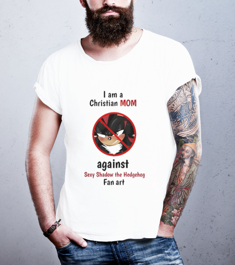 Christian Mom Against Sexy Shadow The Hedgehog Fan T-Shirt