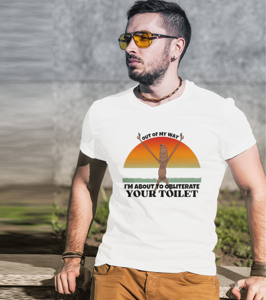 I'm Sorry Out Of My Way Marcus The Worm VR Obliterate Your Toilet T-Shirt