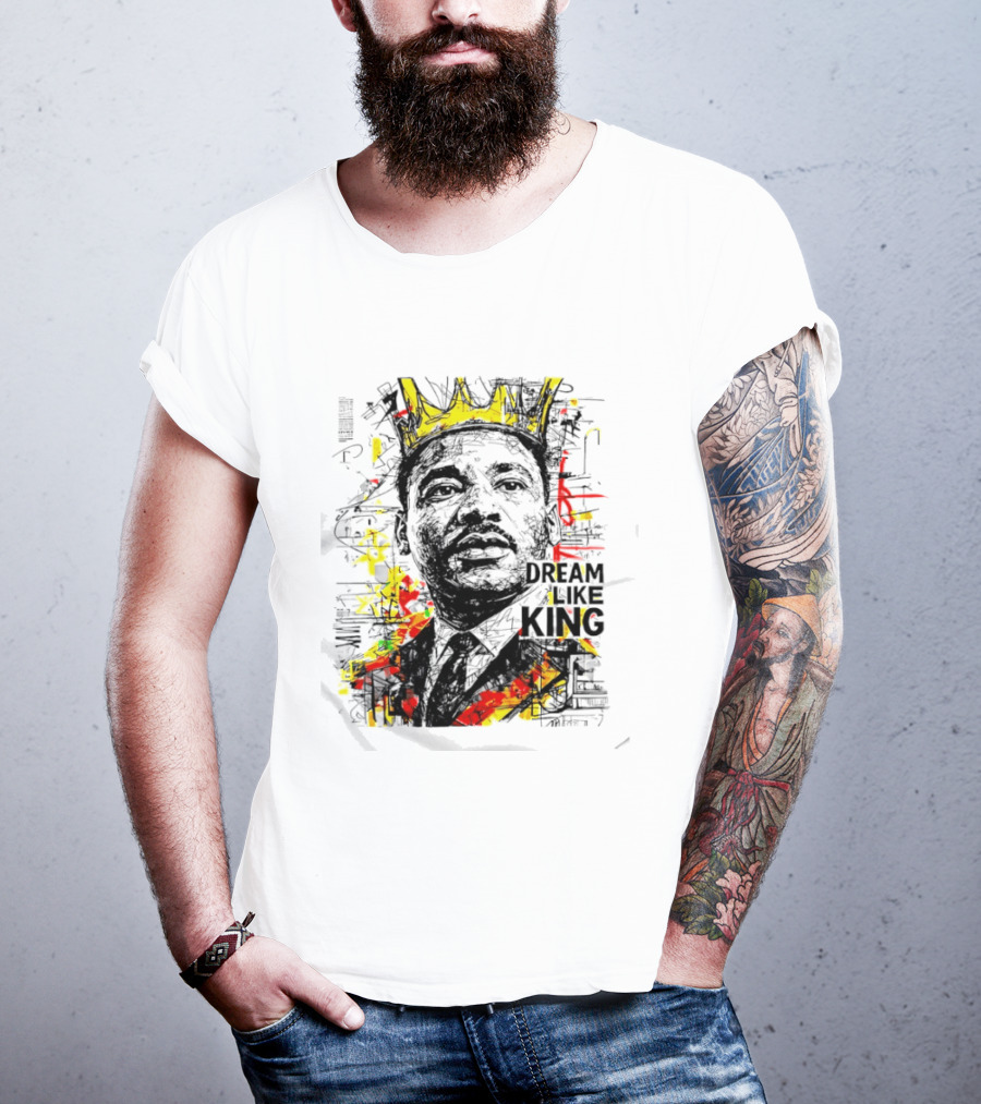 Martin Luther King Jr Dream Like King Colorful T-Shirt