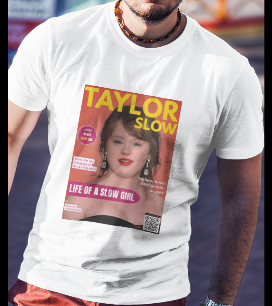 Taylor Slow Life Of A Slow Girl Mete Deboera Slow Era T-Shirt