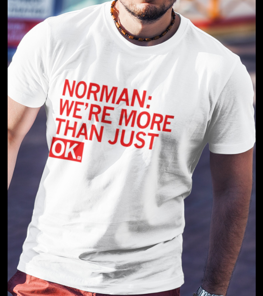 Norman We're More Than Just OK Red Lettering T-Shirt