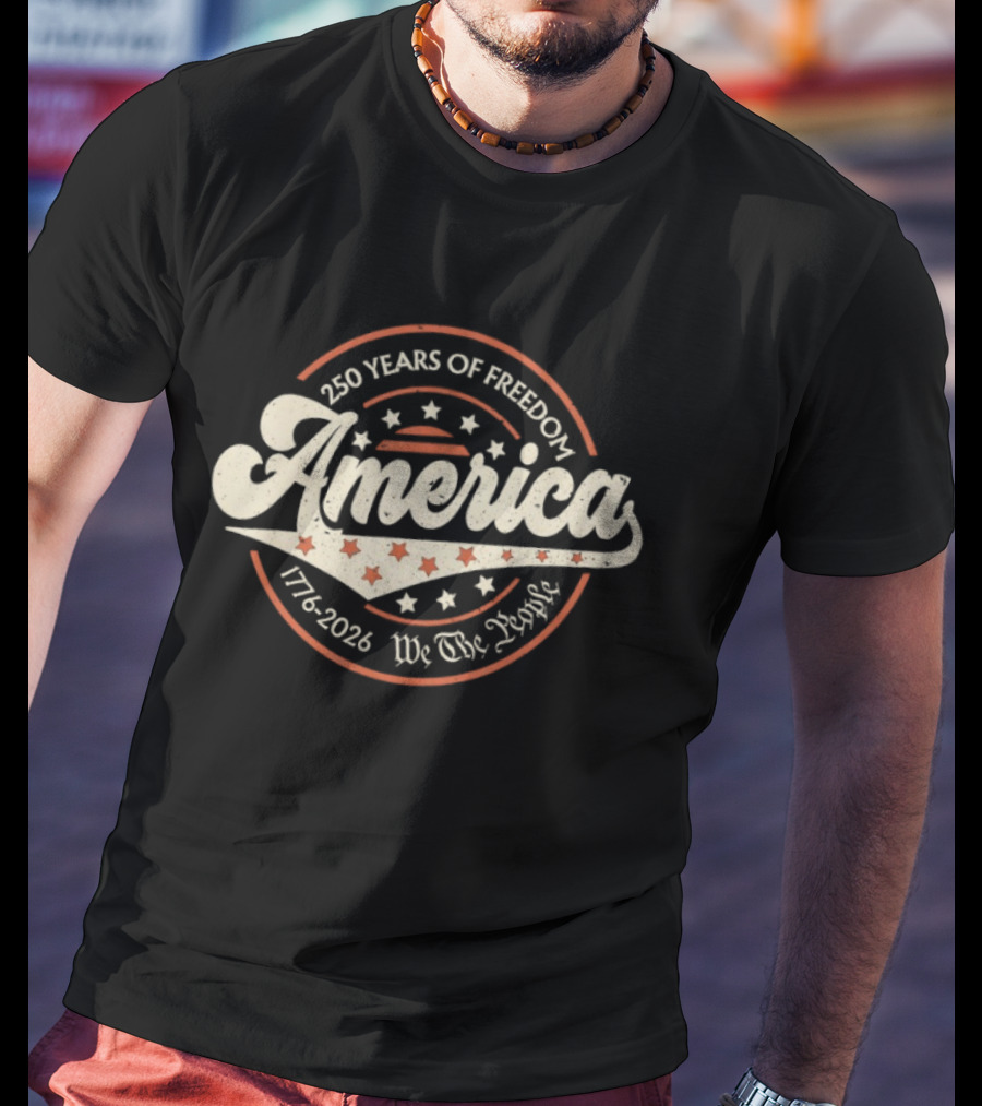 250 Years Of Freedom America 1776 2026 We The People T-Shirt