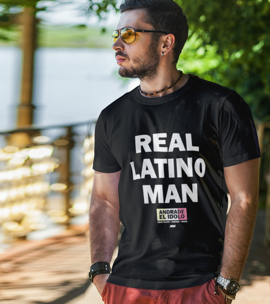 Andrade El Idolo Real Latino Man T-Shirt