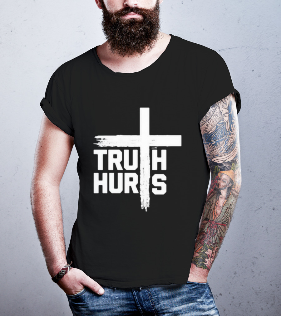 Truth Hurts Cross T-Shirt