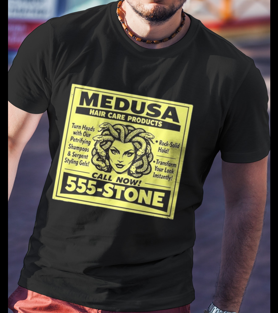 Medusa Hair Care Products 555 STONE Turn Heads With Petrifying Shampoos Serpent Styling Gels Rock Solid Hold Transform Your Look Instantly T-Shirt