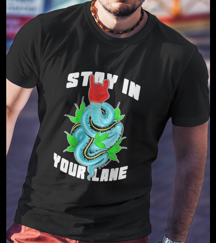 Stay In Your Lane Tylernolantattoos Snake Hand Gesture T-Shirt