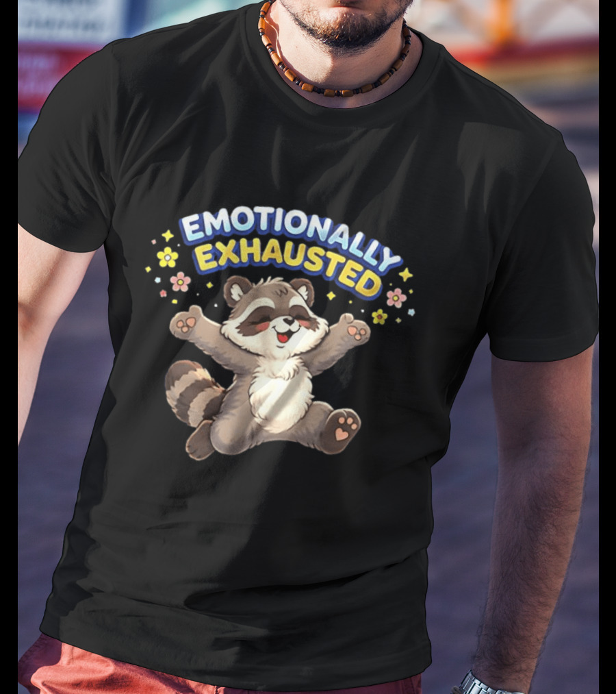 Emotionally Exhausted Raccoon With Flowers And Stars T-Shirt