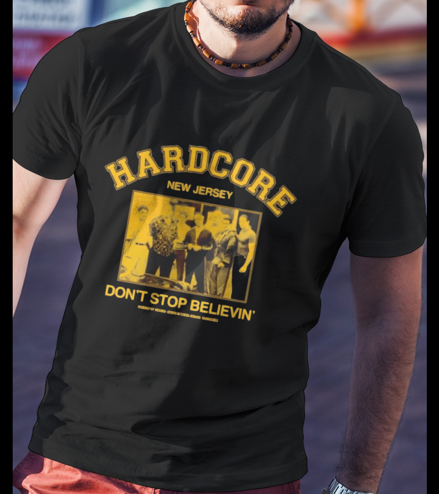 Hardcore New Jersey Italian Samrage Don't Stop Believin T-Shirt