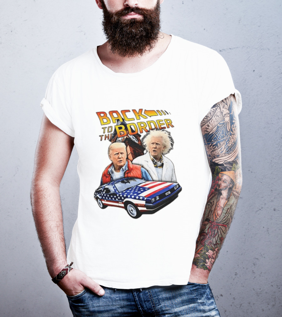 Back To The Border Trump Caricature DeLorean Parody Doc Emmett Brown T-Shirt