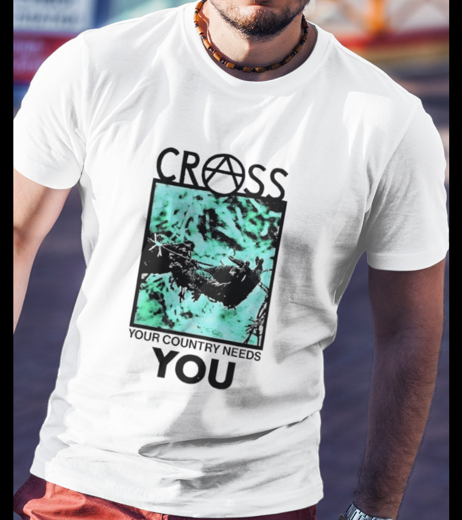 CROSS Anarchy Your Country Needs You T-Shirt