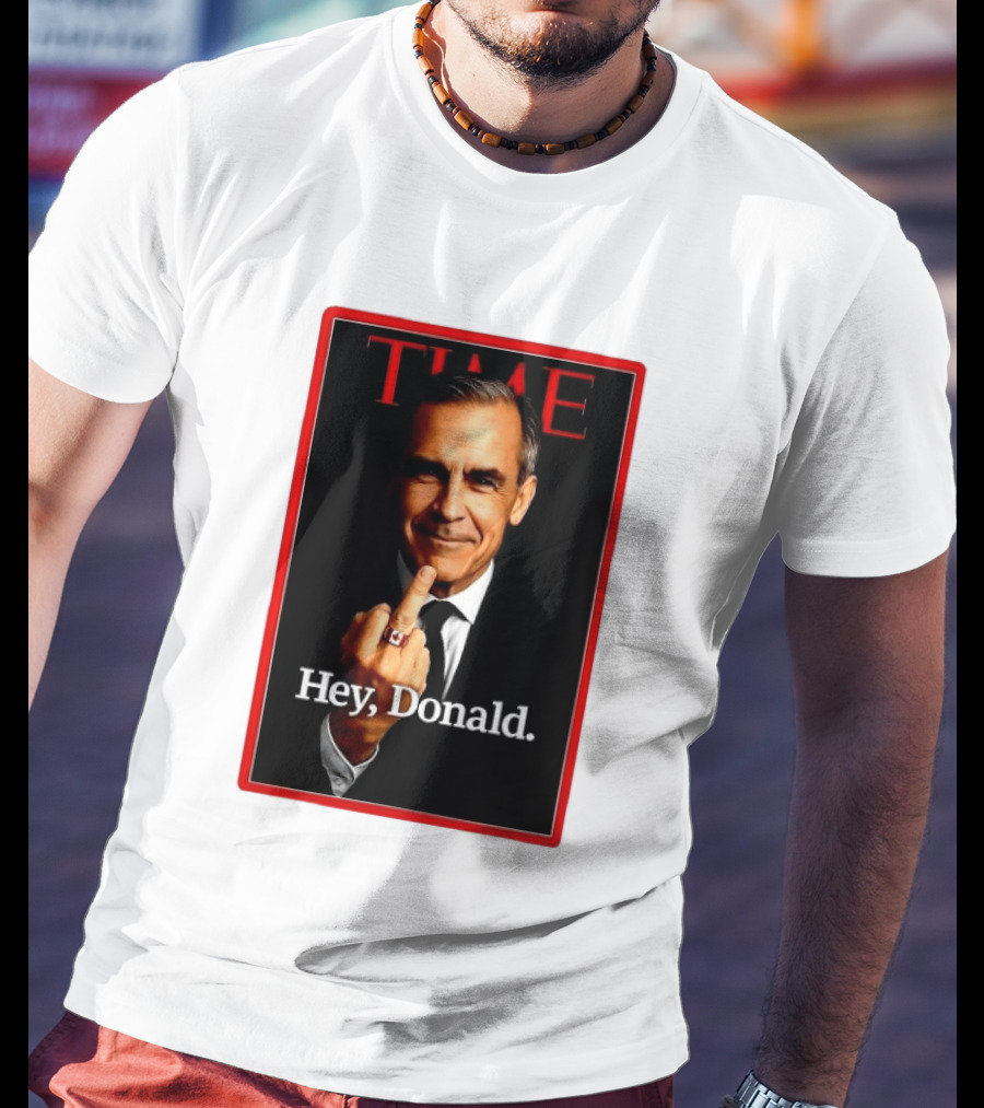 Time Mark Carney Hey Donald Middle Finger Gesture T-Shirt