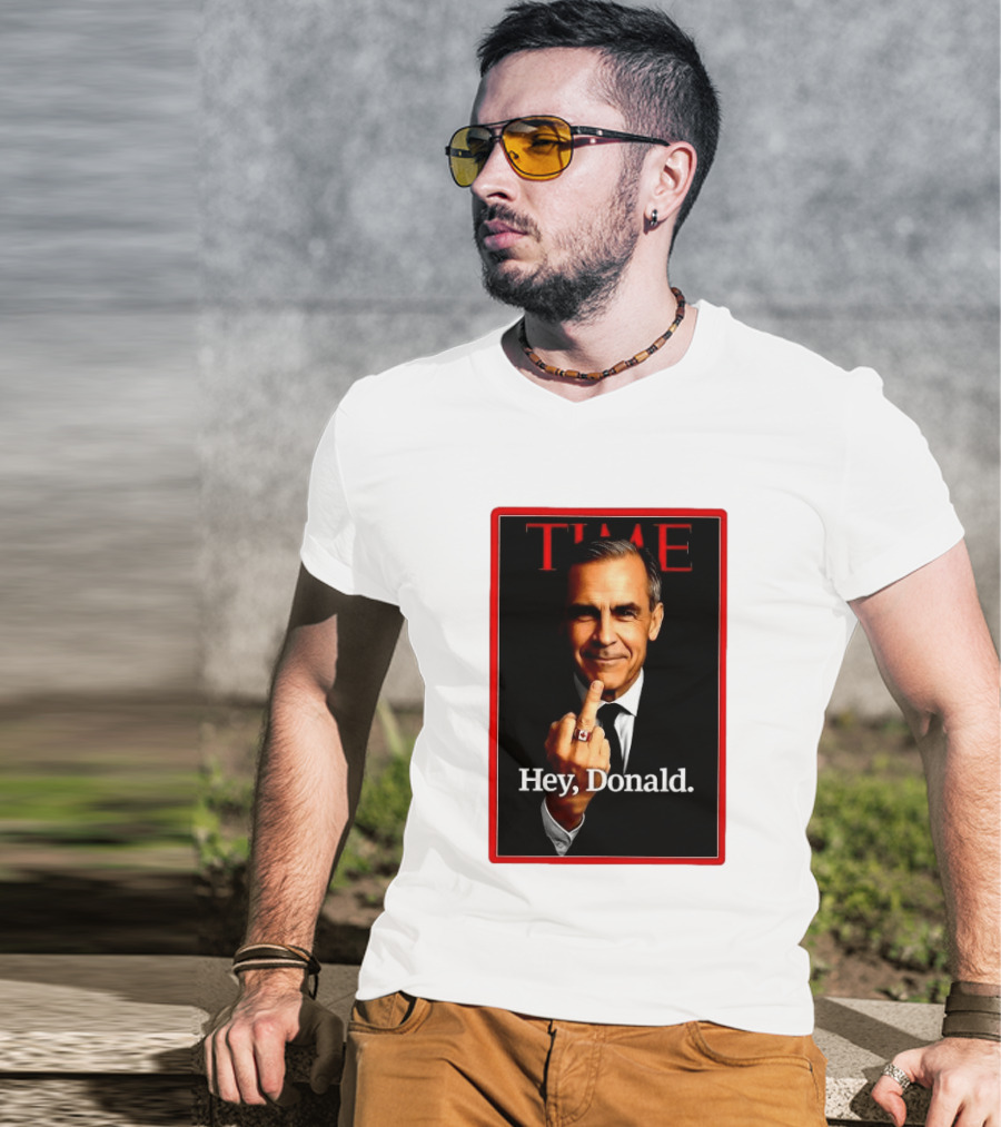 Time Mark Carney Hey Donald Middle Finger Gesture T-Shirt