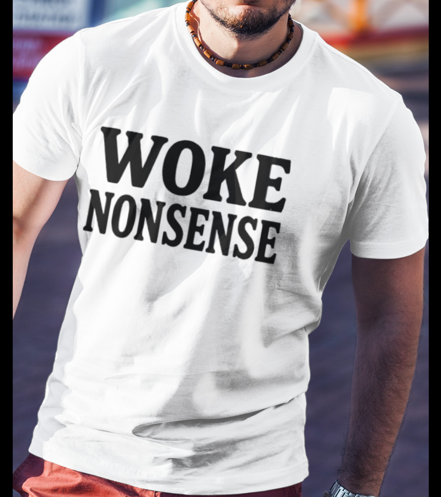 Woke Nonsense T-Shirt