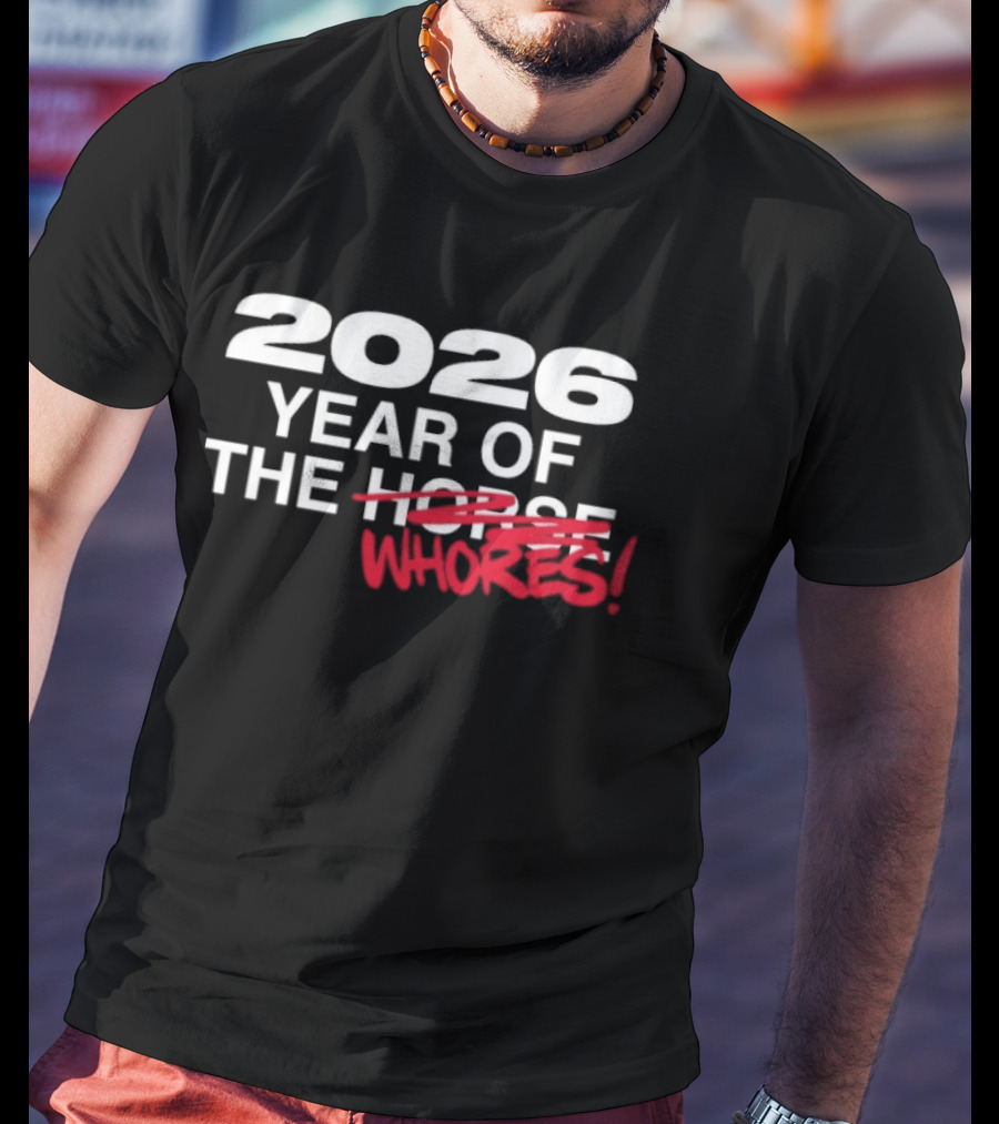 2026 Year Of The Horse Crossover Whore Edit T-Shirt