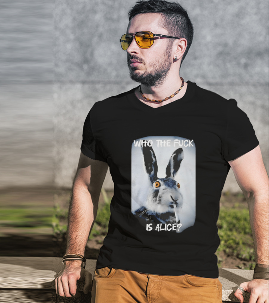 Bunny Smoking Who The Fuck Is Alice 2025 T-Shirt