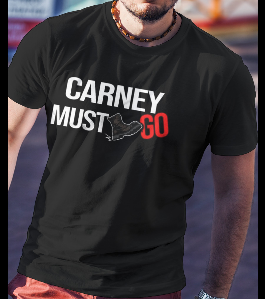Carney Must Go Boot Satirical Political T-Shirt